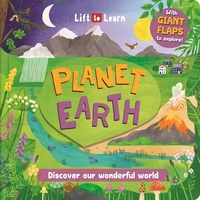 Lift to Learn: Planet Earth: With Giant Flaps to Discover Our Wonderful World