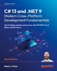 C# 13 and .NET 9 - Modern Cross-Platform Development Fundamentals - Ninth Edition
