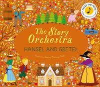 The Story Orchestra: Hansel and Gretel