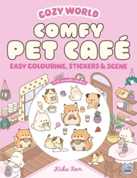Cozy World Comfy Pet Cafe: Easy Colouring and Sticker Scene for Teens, Young Adults and Adults