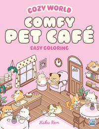 Cozy World Comfy Pet Café: Easy Coloring for Teens, Young Adults, and Adults