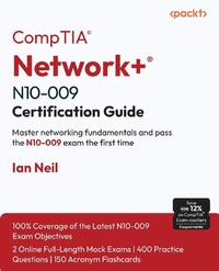 CompTIA® Network+® N10-009 Certification Guide