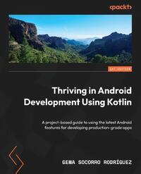 Thriving in Android Development Using Kotlin
