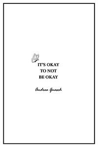 It's okay to not be okay
