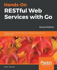 Hands-On RESTful Web Services with Go