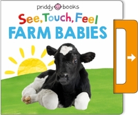 See, Touch, Feel: Farm Babies