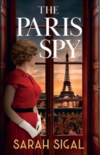 The Paris Spy: an utterly unputdownable and breathtaking historical novel