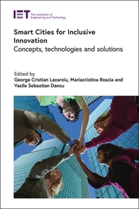 Smart Cities for Inclusive Innovation: Concepts, Technologies and Solutions