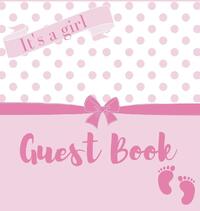 It's a girl, baby shower guest book (Hardback)
