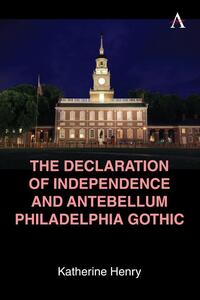 The Declaration of Independence and Antebellum Philadelphia Gothic