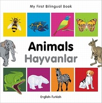 My First Bilingual Book - Animals (English-Turkish)