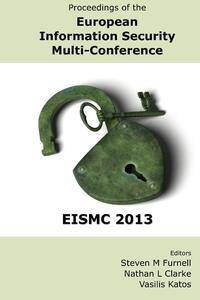 Proceedings of the European Information Security Multi-Conference (EISMC 2013)