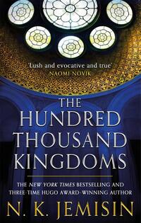 The Hundred Thousand Kingdoms