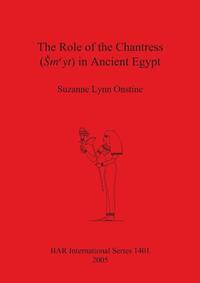 The Role of the Chantress (Smyt) in Ancient Egypt