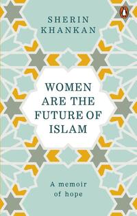 Women are the Future of Islam