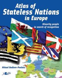 Atlas of Stateless Nations in Europe - Minority People in Search of Recognition
