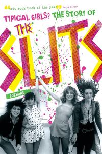Typical Girls: The Story of "The Slits"
