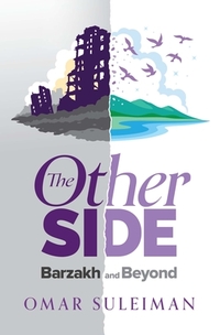 The Other Side: Barzakh and Beyond