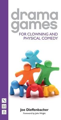 Drama Games for Clowning and Physical Comedy