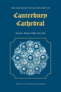 The Architectural History of Canterbury Cathedral