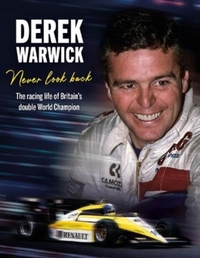 Derek Warwick: Never Look Back