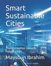Smart Sustainable Cities: Transformation towards Future Cities