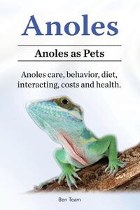 Anoles. Anoles as Pets. Anoles care, behavior, diet, interacting, costs and health.
