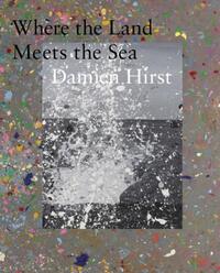 Damien Hirst: Where the Land Meets the Sea