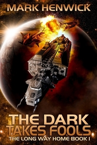 The Dark Takes Fools: An Epic Space Opera Odyssey Series