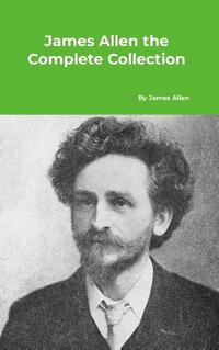James Allen the Complete Collection