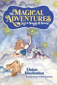 The Magical Adventures of Lori & Bonnie B. Bunny