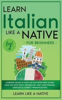 Learn Italian Like a Native for Beginners - Level 1