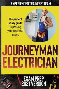 Journeyman Electrician Exam Prep 2021 Version