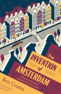 The Invention of Amsterdam