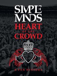 Simple Minds: Heart of the Crowd