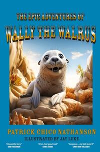 The Epic Adventures of Wally the Walrus