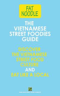 The Vietnamese Street Foodies Guide