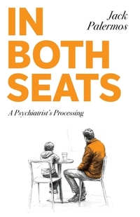 In Both Seats: A Psychiatrist's Processing