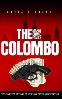 The Colombo Mafia Crime Family