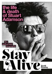 Stay Alive: The Life and Death of Stuart Adamson
