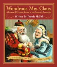 Wondrous Mrs. Claus: A Literary and Pictorial Review of the Christmas Character