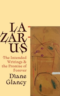 Lazarus, His Intended Writings, and the Promise of Forever