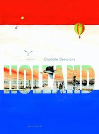 Holland - A thousand things about Holland