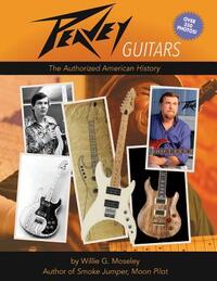 Peavey Guitars: The Authorized American History