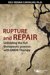 Rupture and Repair: A Therapeutic Process with EMDR Therapy