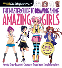 The Master Guide to Drawing Anime: Amazing Girls