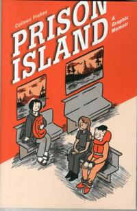 Prison Island: A Graphic Memoir