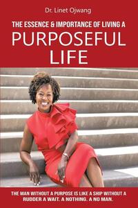 The Essence & Importance of Living A Purposeful Life