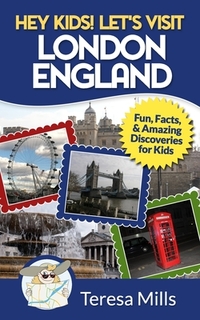 Hey Kids! Let's Visit London England
