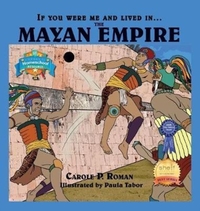 If You Were Me and Lived in....the Mayan Empire